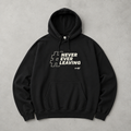 Never Ever Leaving Hoodie